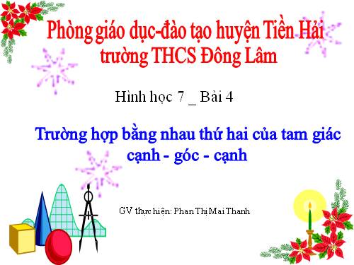 Chương II. §4. Trường hợp bằng nhau thứ hai của tam giác: cạnh-góc-cạnh (c.g.c)