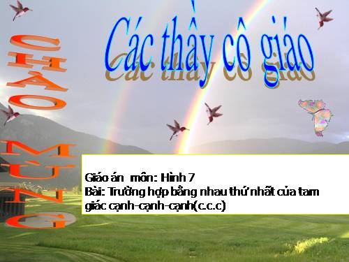 Chương II. §3. Trường hợp bằng nhau thứ nhất của tam giác: cạnh-cạnh-cạnh (c.c.c)