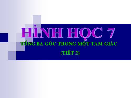 Chương II. §1. Tổng ba góc của một tam giác