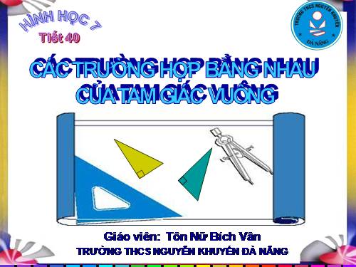 Chương II. §8. Các trường hợp bằng nhau của tam giác vuông