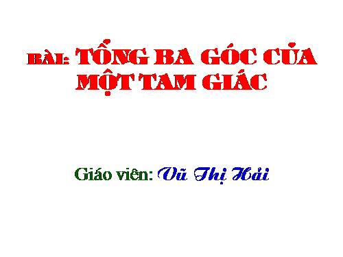 Chương II. §1. Tổng ba góc của một tam giác