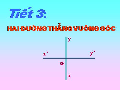 Chương I. §2. Hai đường thẳng vuông góc