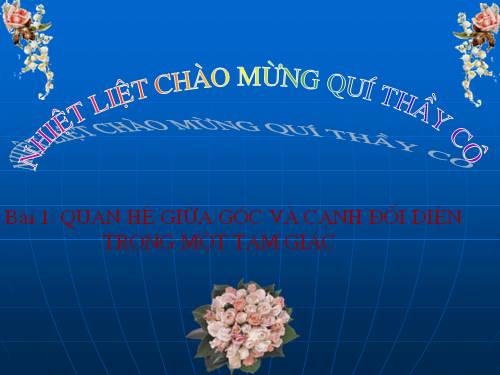 Chương III. §1. Quan hệ giữa góc và cạnh đối diện trong một tam giác