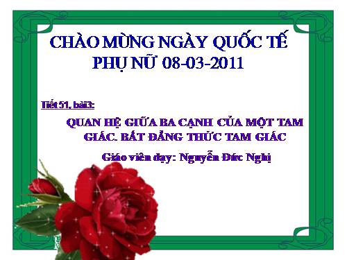 Chương III. §3. Quan hệ giữa ba cạnh của một tam giác. Bất đẳng thức tam giác