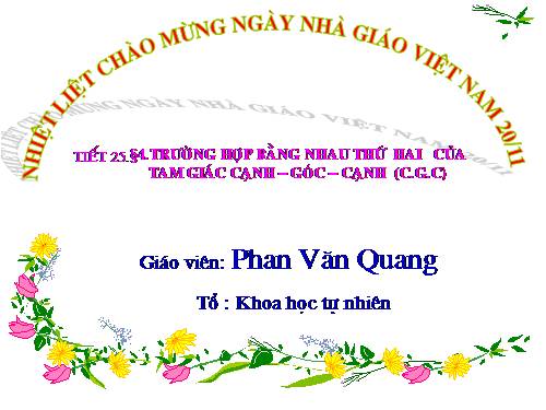 Chương II. §4. Trường hợp bằng nhau thứ hai của tam giác: cạnh-góc-cạnh (c.g.c)