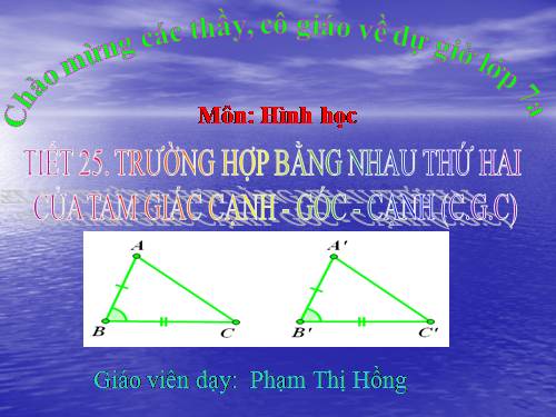 Chương II. §4. Trường hợp bằng nhau thứ hai của tam giác: cạnh-góc-cạnh (c.g.c)