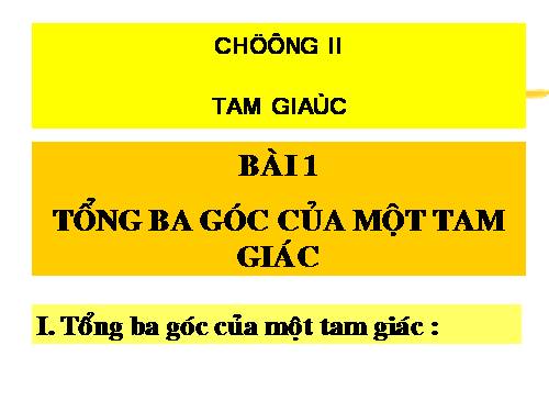 Chương II. §1. Tổng ba góc của một tam giác