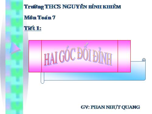 Chương I. §1. Hai góc đối đỉnh