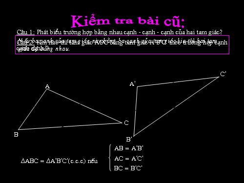 Chương II. §4. Trường hợp bằng nhau thứ hai của tam giác: cạnh-góc-cạnh (c.g.c)