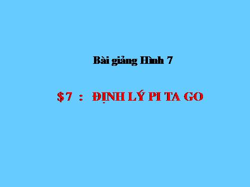 Chương II. §7. Định lí Py-ta-go