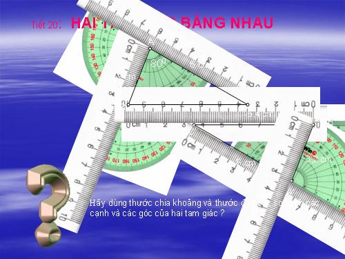 Chương II. §2. Hai tam giác bằng nhau