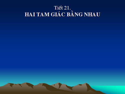 Chương II. §2. Hai tam giác bằng nhau