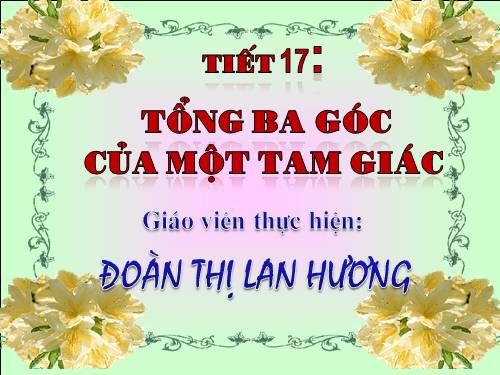 Chương II. §1. Tổng ba góc của một tam giác