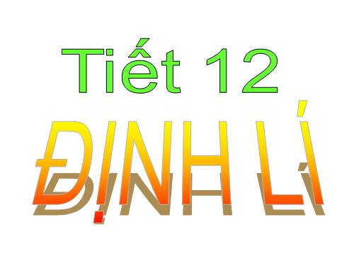 Chương I. §7. Định lí