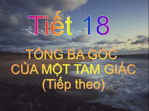 Chương II. §1. Tổng ba góc của một tam giác