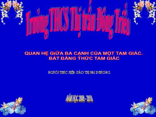 Chương III. §3. Quan hệ giữa ba cạnh của một tam giác. Bất đẳng thức tam giác