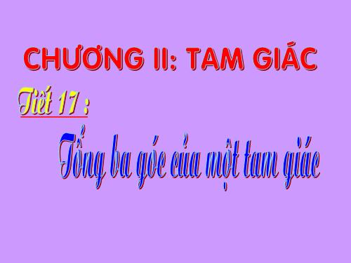 Chương II. §1. Tổng ba góc của một tam giác