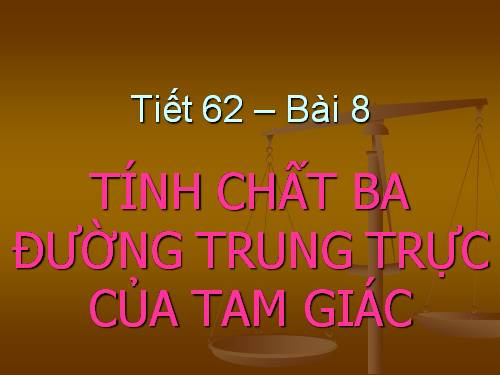 Chương III. §8. Tính chất ba đường trung trực của tam giác