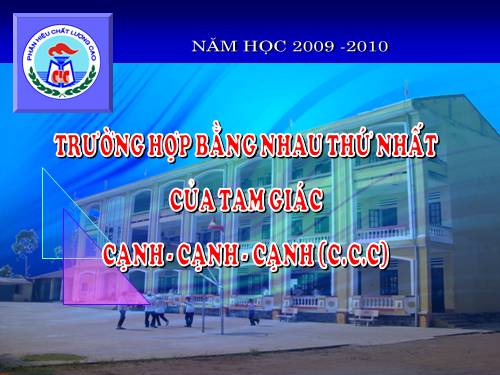 Chương II. §3. Trường hợp bằng nhau thứ nhất của tam giác: cạnh-cạnh-cạnh (c.c.c)