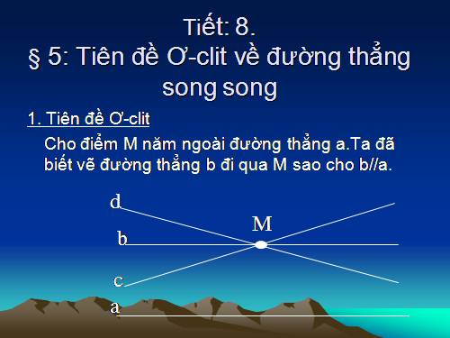 Chương I. §5. Tiên đề Ơ-clit về đường thẳng song song