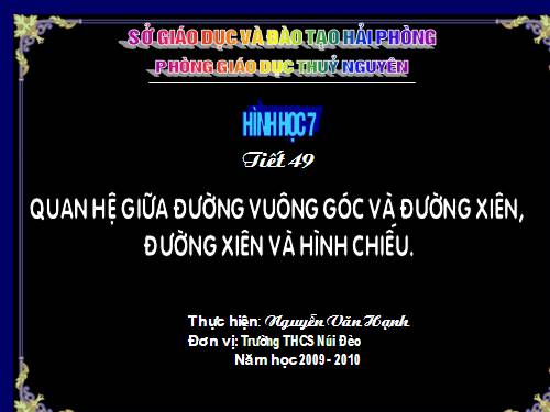 Chương III. §2. Quan hệ giữa đường vuông góc và đường xiên, đường xiên và hình chiếu