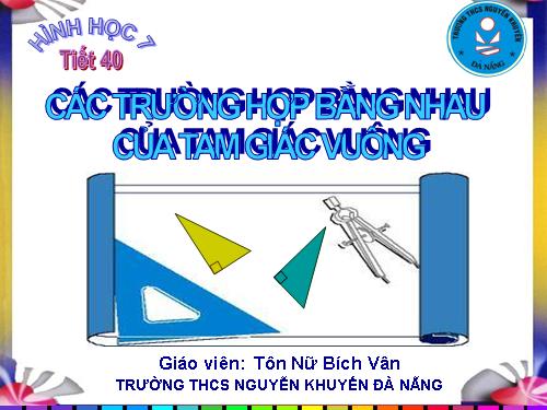 Chương II. §8. Các trường hợp bằng nhau của tam giác vuông