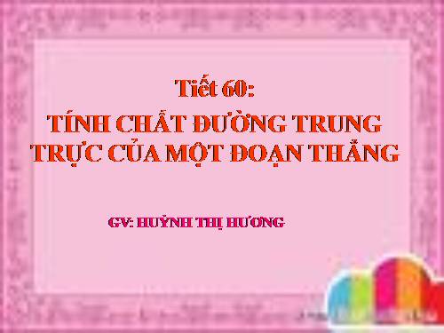 Chương III. §7. Tính chất đường trung trực của một đoạn thẳng