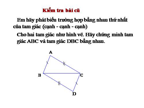 Chương II. §4. Trường hợp bằng nhau thứ hai của tam giác: cạnh-góc-cạnh (c.g.c)