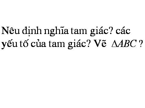 Chương II. §1. Tổng ba góc của một tam giác