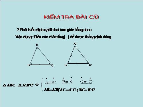 Chương II. §3. Trường hợp bằng nhau thứ nhất của tam giác: cạnh-cạnh-cạnh (c.c.c)