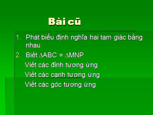 Chương II. §3. Trường hợp bằng nhau thứ nhất của tam giác: cạnh-cạnh-cạnh (c.c.c)