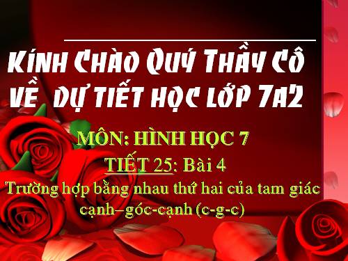 Chương II. §4. Trường hợp bằng nhau thứ hai của tam giác: cạnh-góc-cạnh (c.g.c)