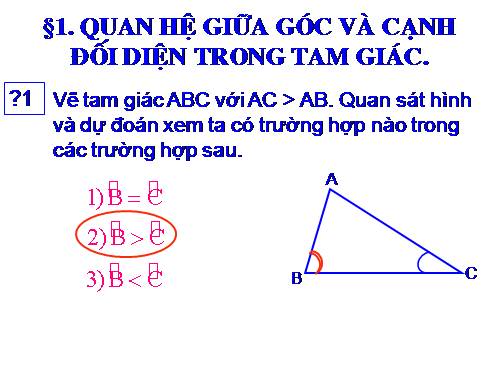 Chương III. §1. Quan hệ giữa góc và cạnh đối diện trong một tam giác