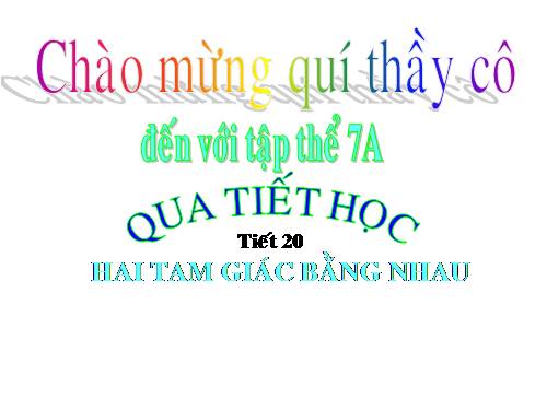 Chương II. §2. Hai tam giác bằng nhau