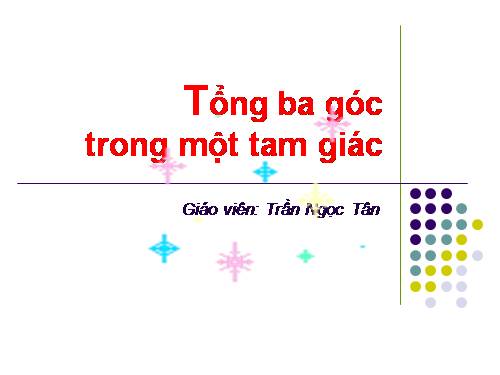 Chương II. §1. Tổng ba góc của một tam giác