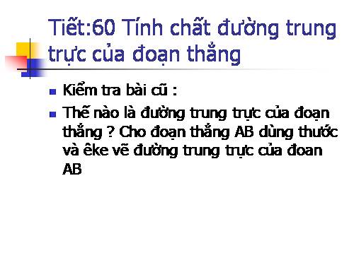 Chương III. §7. Tính chất đường trung trực của một đoạn thẳng