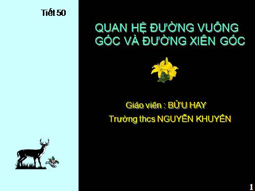 Chương III. §2. Quan hệ giữa đường vuông góc và đường xiên, đường xiên và hình chiếu