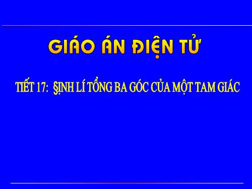 Chương II. §1. Tổng ba góc của một tam giác