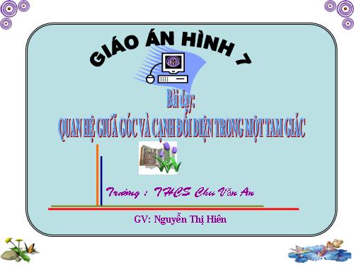 Chương III. §1. Quan hệ giữa góc và cạnh đối diện trong một tam giác