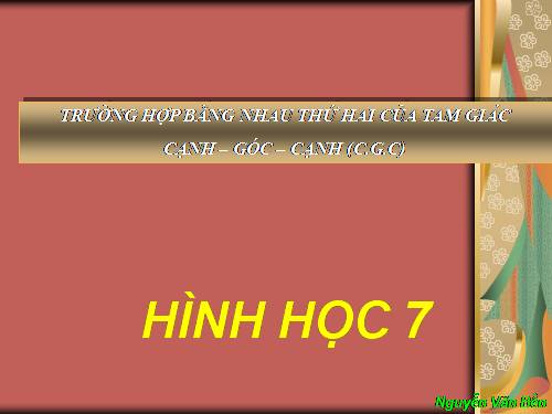 Chương II. §4. Trường hợp bằng nhau thứ hai của tam giác: cạnh-góc-cạnh (c.g.c)