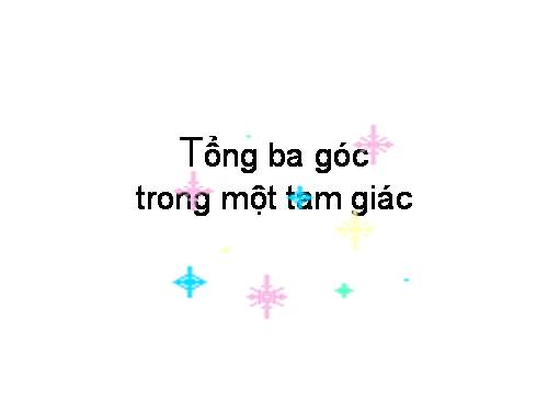 Chương II. §1. Tổng ba góc của một tam giác