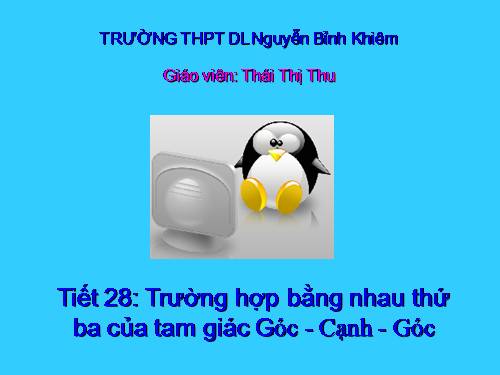 Chương II. §5. Trường hợp bằng nhau thứ ba của tam giác: góc-cạnh-góc (g.c.g)