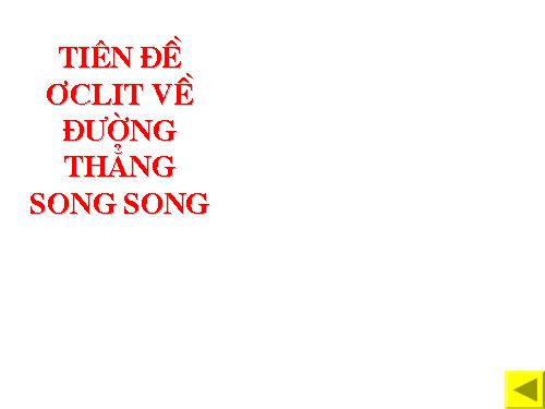 Chương I. §5. Tiên đề Ơ-clit về đường thẳng song song