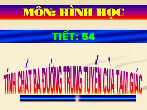 Chương III. §4. Tính chất ba đường trung tuyến của tam giác