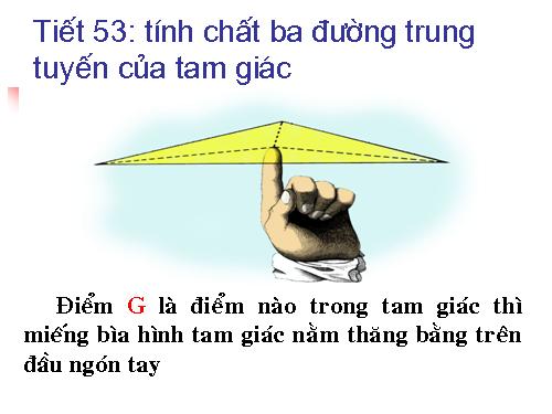 Chương III. §4. Tính chất ba đường trung tuyến của tam giác