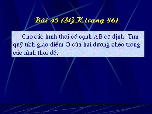 Tiết 47: Luyện tập (quỹ tích cung chứa góc)