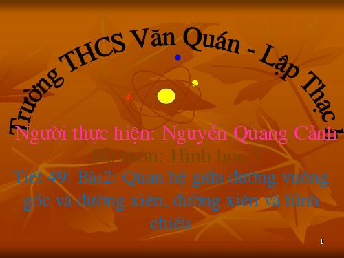 Chương III. §2. Quan hệ giữa đường vuông góc và đường xiên, đường xiên và hình chiếu