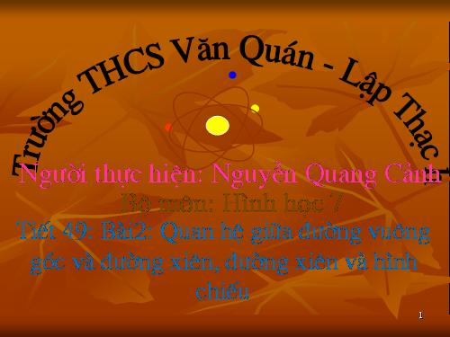 Chương III. §2. Quan hệ giữa đường vuông góc và đường xiên, đường xiên và hình chiếu