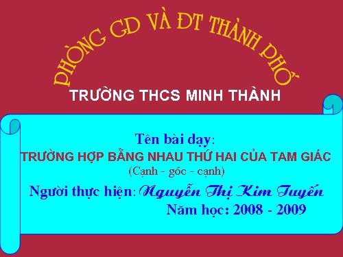 Chương II. §4. Trường hợp bằng nhau thứ hai của tam giác: cạnh-góc-cạnh (c.g.c)