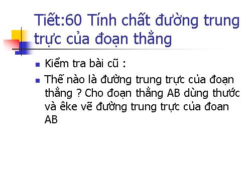 Chương III. §7. Tính chất đường trung trực của một đoạn thẳng